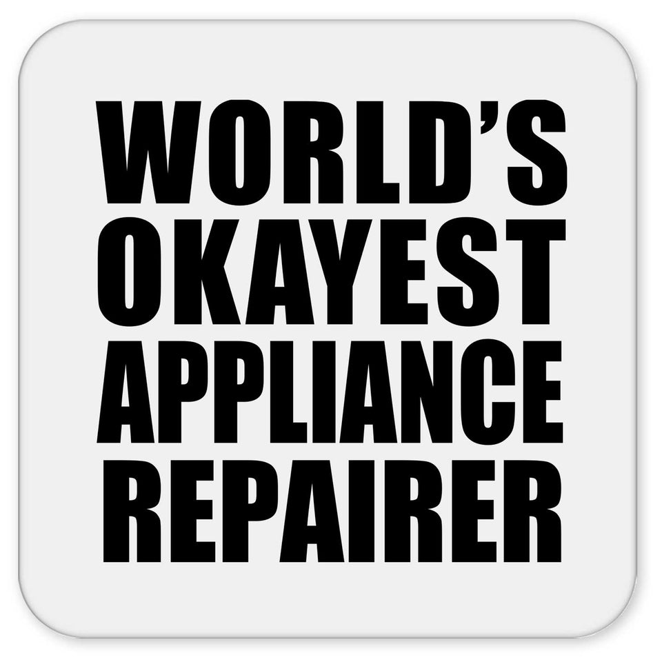 World's Okayest Appliance Repairer - Drink Coaster