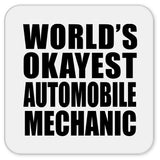World's Okayest Automobile Mechanic - Drink Coaster