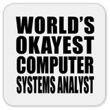 World's Okayest Computer Systems Analyst - Drink Coaster