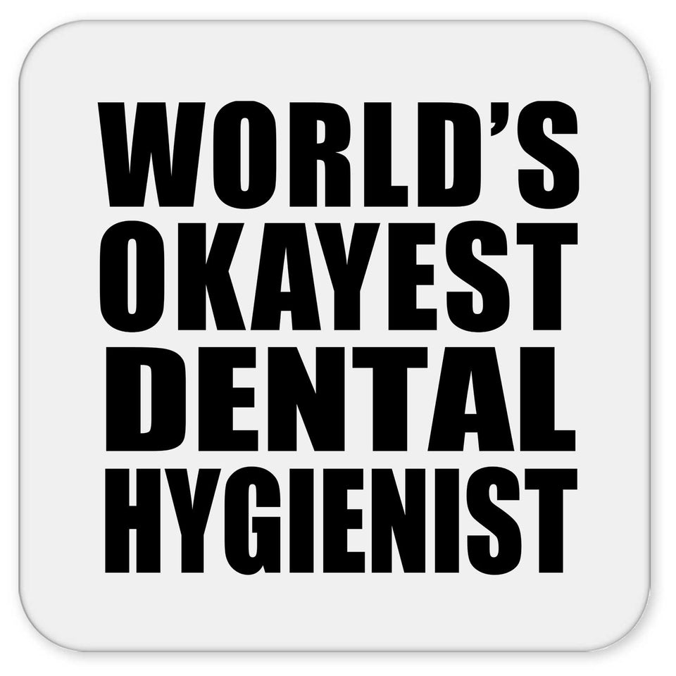 World's Okayest Dental Hygienist - Drink Coaster