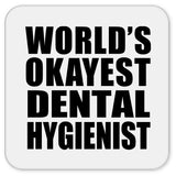 World's Okayest Dental Hygienist - Drink Coaster
