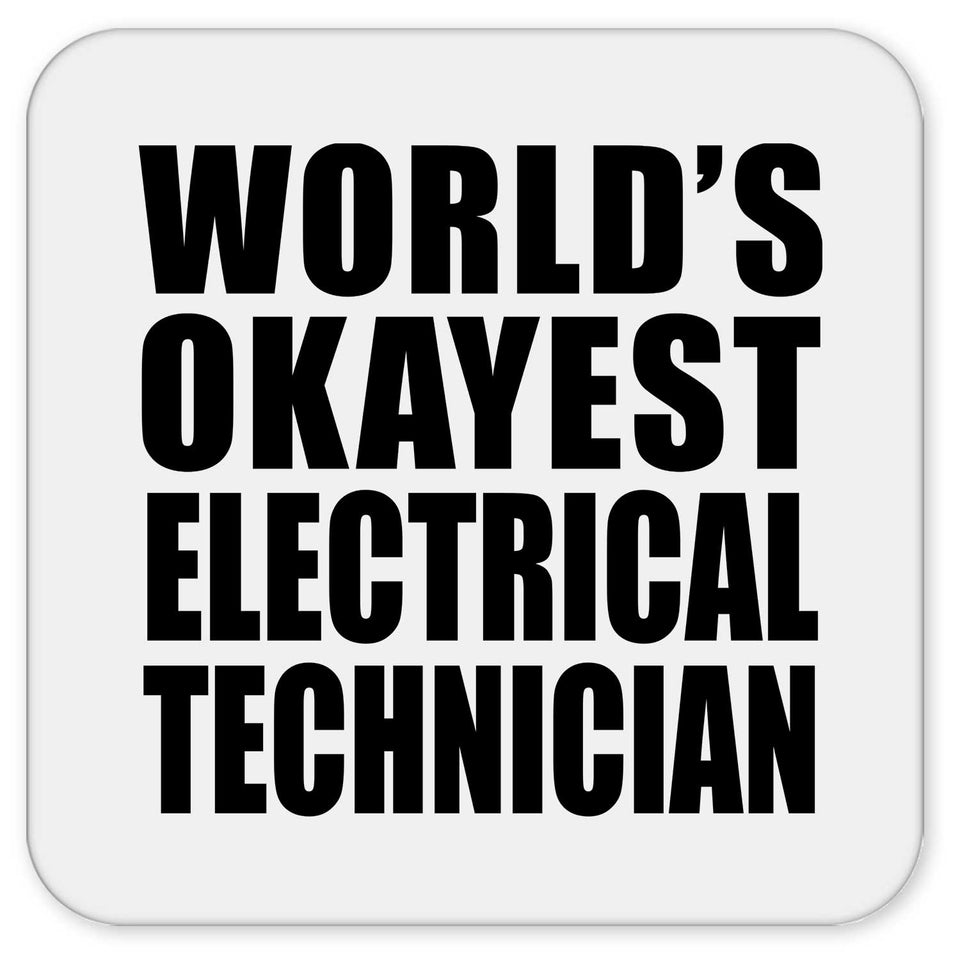 World's Okayest Electrical Technician - Drink Coaster