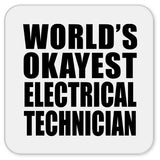 World's Okayest Electrical Technician - Drink Coaster