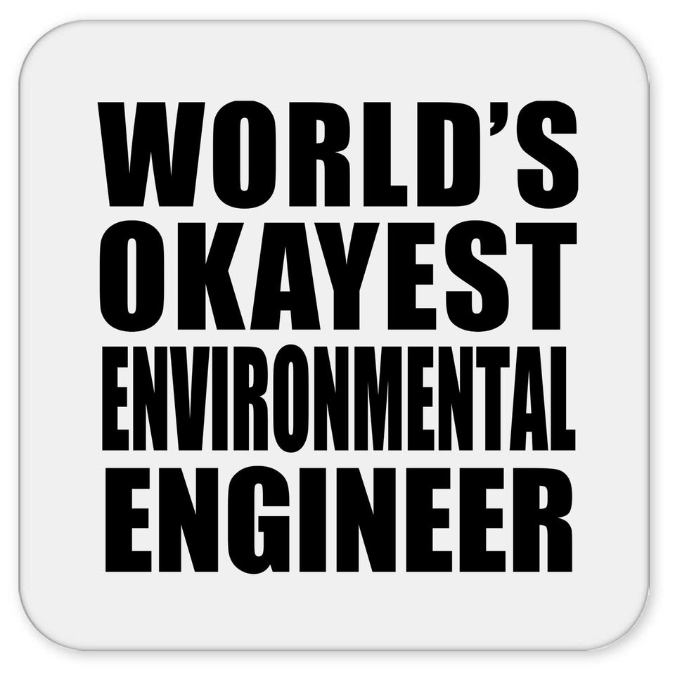 World's Okayest Environmental Engineer - Drink Coaster
