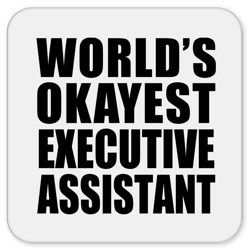 World's Okayest Executive Assistant - Drink Coaster