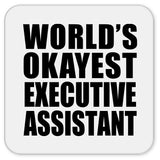 World's Okayest Executive Assistant - Drink Coaster