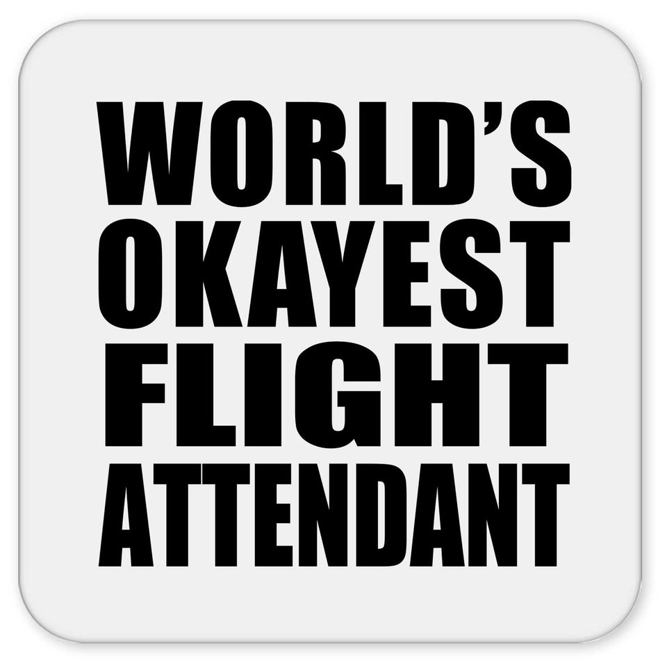 World's Okayest Flight Attendant - Drink Coaster