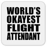 World's Okayest Flight Attendant - Drink Coaster