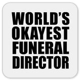 World's Okayest Funeral Director - Drink Coaster