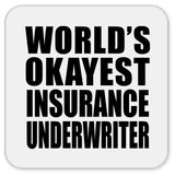 World's Okayest Insurance Underwriter - Drink Coaster