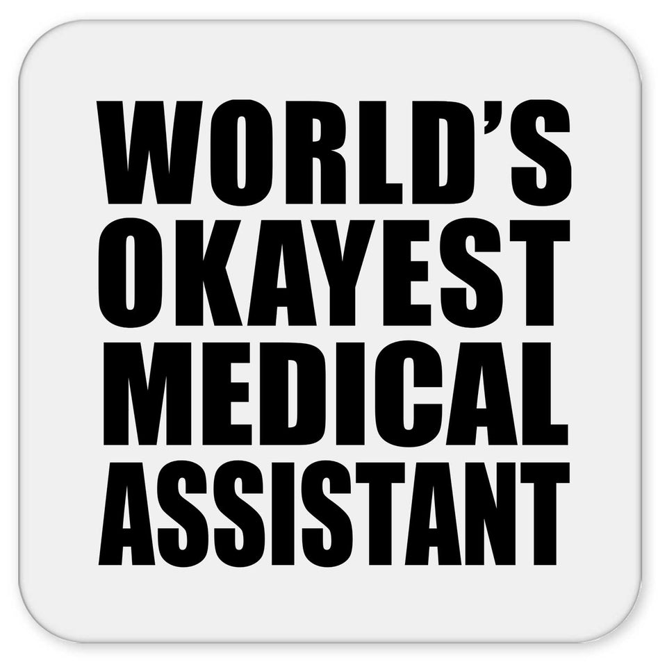 World's Okayest Medical Assistant - Drink Coaster