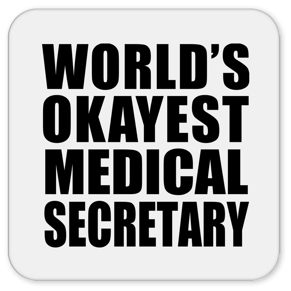 World's Okayest Medical Secretary - Drink Coaster