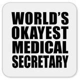 World's Okayest Medical Secretary - Drink Coaster