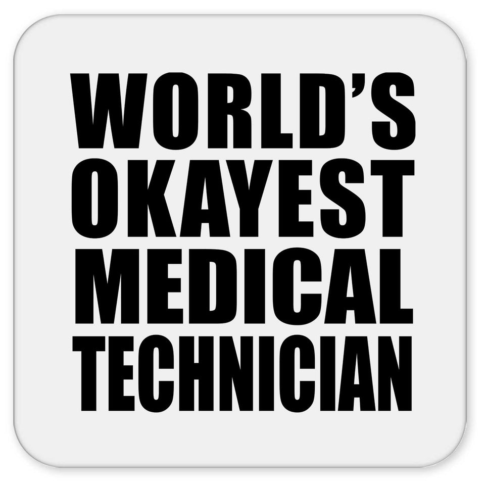 World's Okayest Medical Technician - Drink Coaster