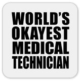 World's Okayest Medical Technician - Drink Coaster