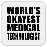 World's Okayest Medical Technologist - Drink Coaster