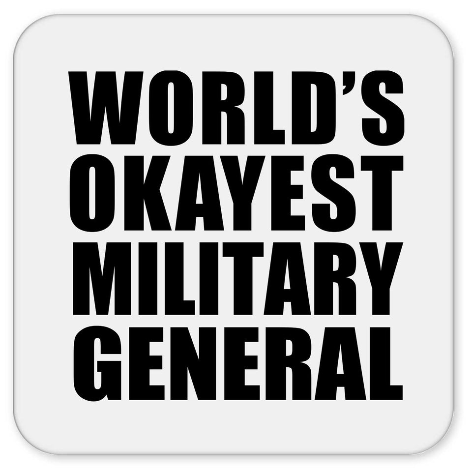 World's Okayest Military General - Drink Coaster