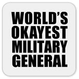 World's Okayest Military General - Drink Coaster