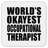 World's Okayest Occupational Therapist - Drink Coaster