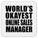 World's Okayest Online Sales Manager - Drink Coaster