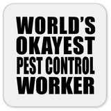 World's Okayest Pest Control Worker - Drink Coaster