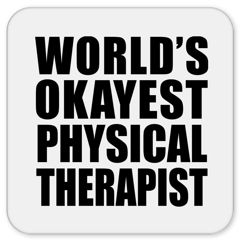 World's Okayest Physical Therapist - Drink Coaster