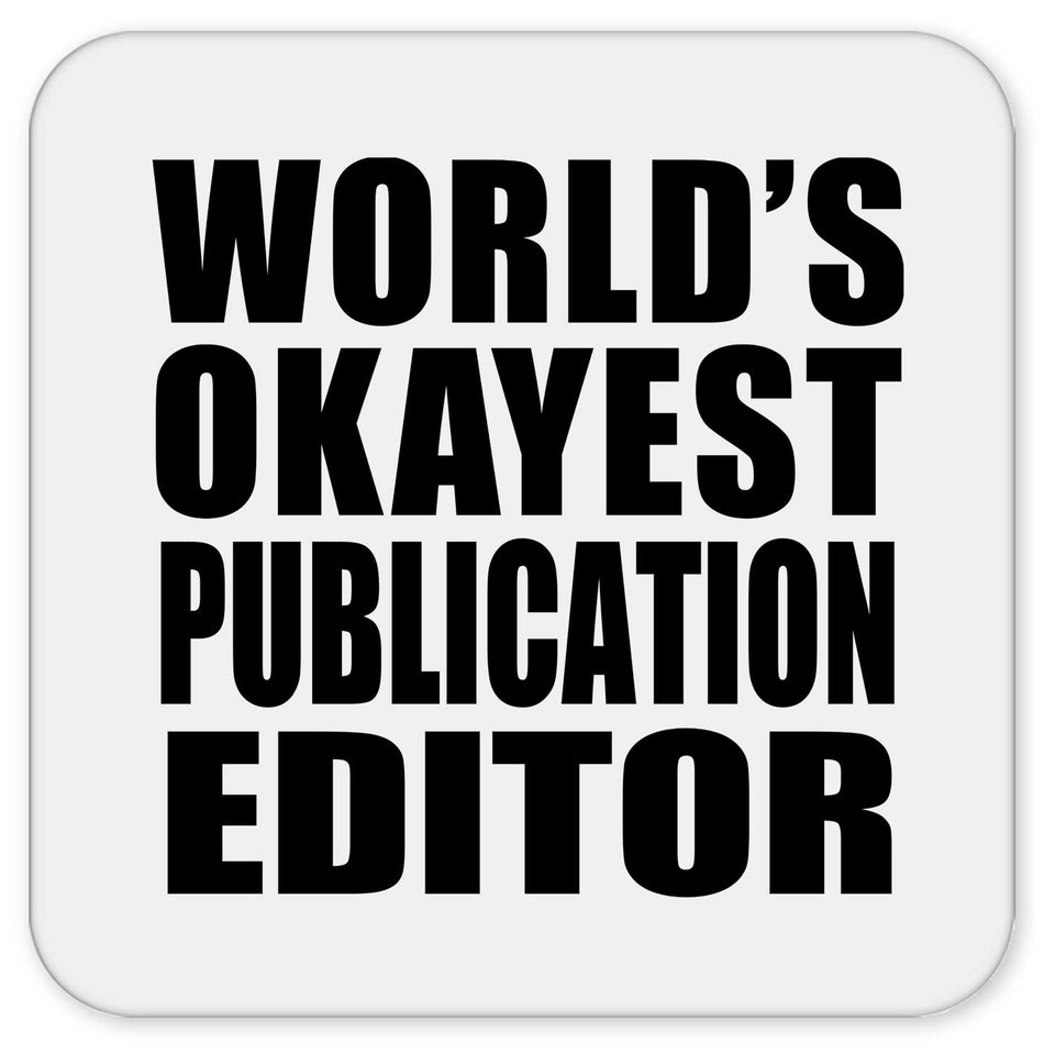 World's Okayest Publication Editor - Drink Coaster