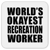 World's Okayest Recreation Worker - Drink Coaster