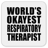 World's Okayest Respiratory Therapist - Drink Coaster
