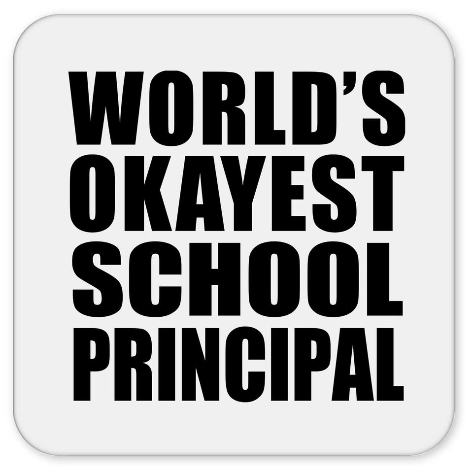 World's Okayest School Principal - Drink Coaster