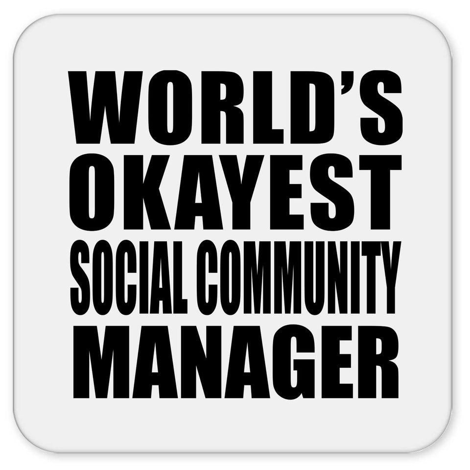World's Okayest Social Community Manager - Drink Coaster