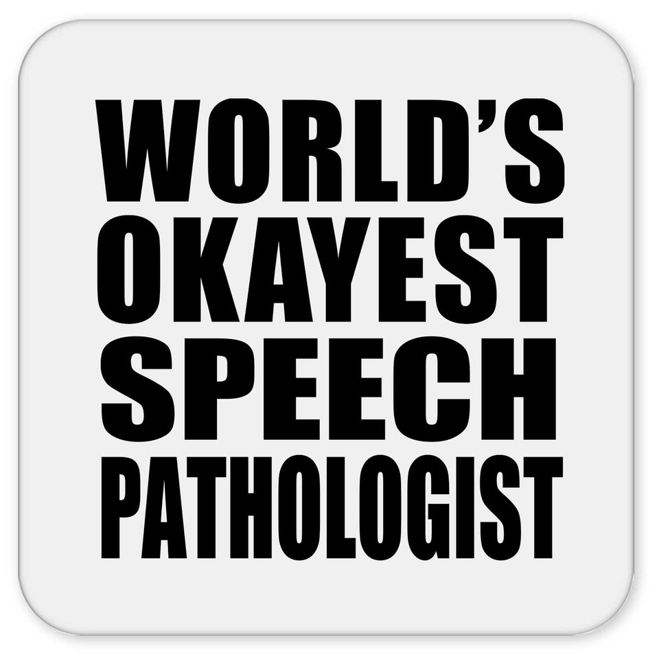 World's Okayest Speech Pathologist - Drink Coaster