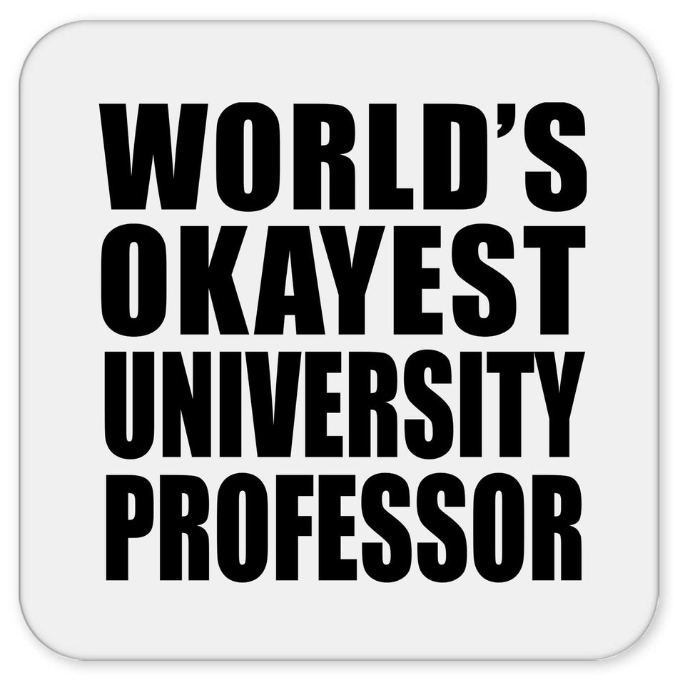 World's Okayest University Professor - Drink Coaster