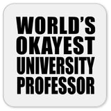 World's Okayest University Professor - Drink Coaster