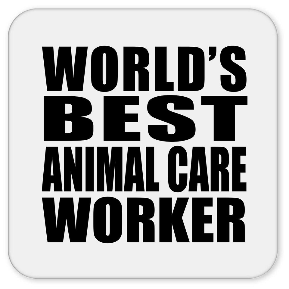 World's Best Animal Care Worker - Drink Coaster