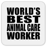 World's Best Animal Care Worker - Drink Coaster