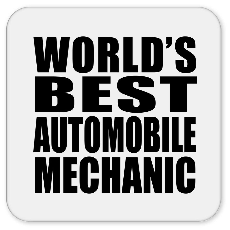 World's Best Automobile Mechanic - Drink Coaster