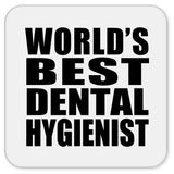 World's Best Dental Hygienist - Drink Coaster