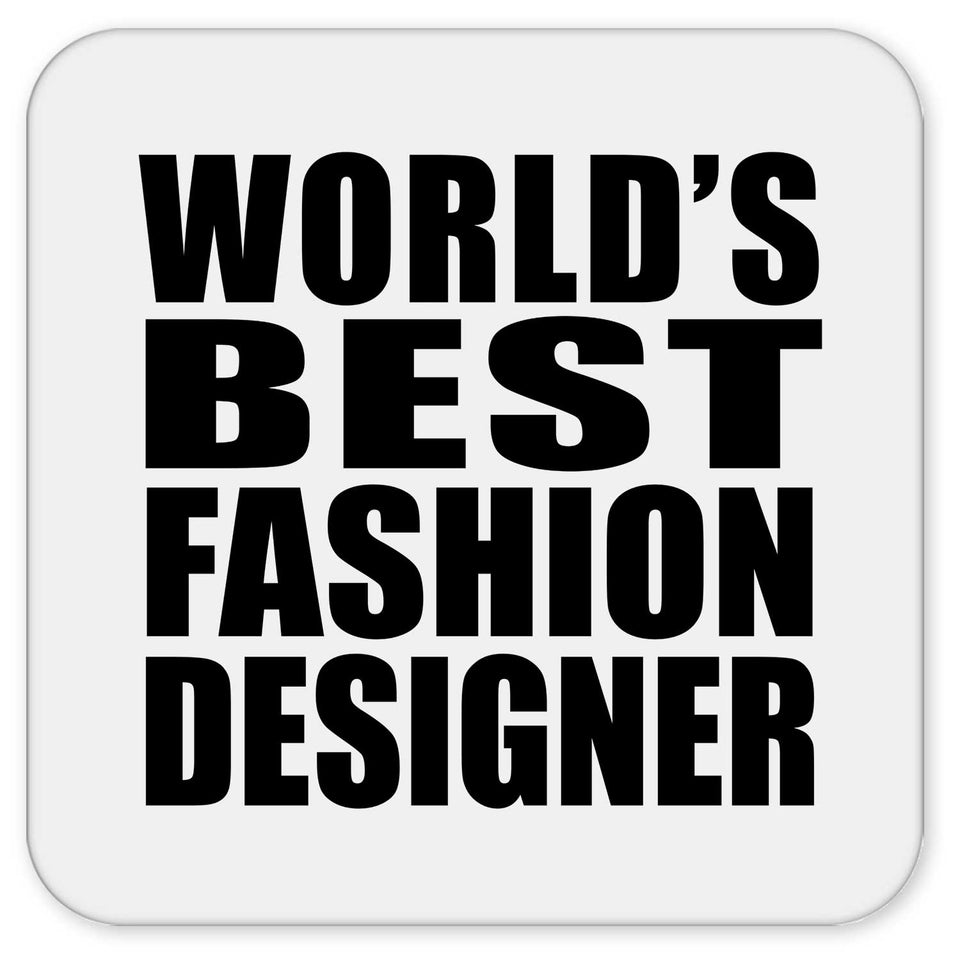 World's Best Fashion Designer - Drink Coaster