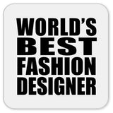 World's Best Fashion Designer - Drink Coaster