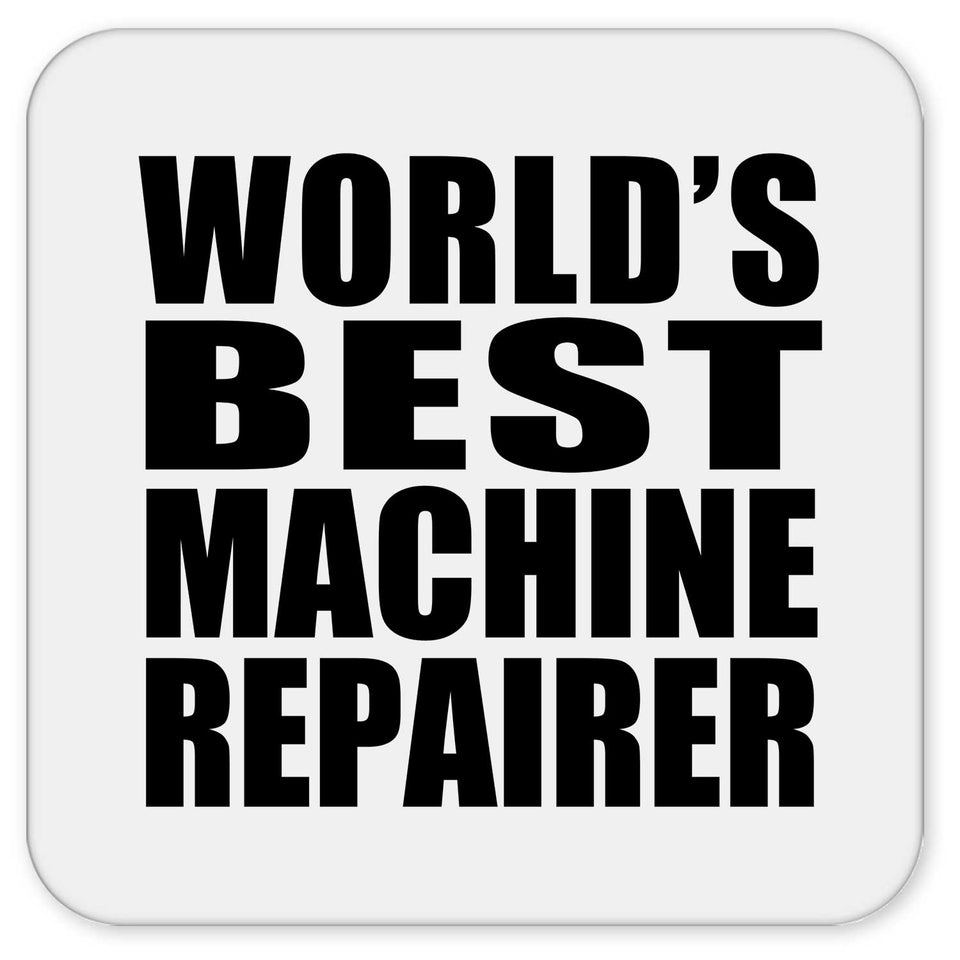 World's Best Machine Repairer - Drink Coaster