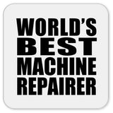 World's Best Machine Repairer - Drink Coaster