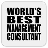 World's Best Management Consultant - Drink Coaster