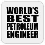 World's Best Petroleum Engineer - Drink Coaster
