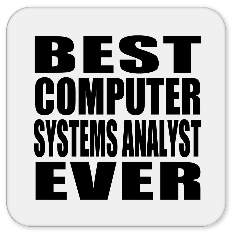 Best Computer Systems Analyst Ever - Drink Coaster