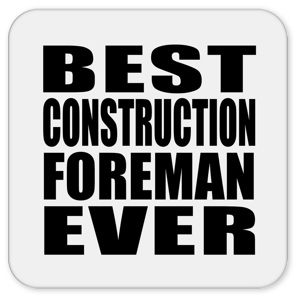 Best Construction Foreman Ever - Drink Coaster