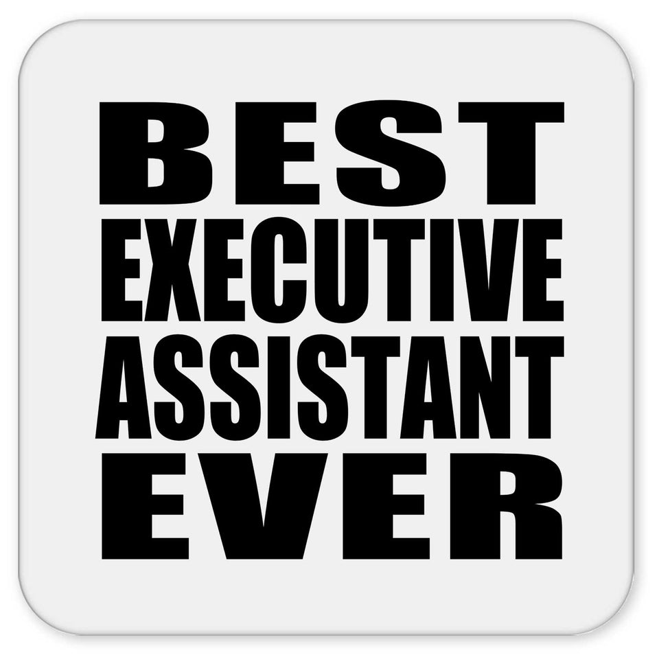 Best Executive Assistant Ever - Drink Coaster