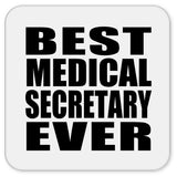 Best Medical Secretary Ever - Drink Coaster