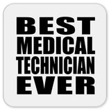 Best Medical Technician Ever - Drink Coaster