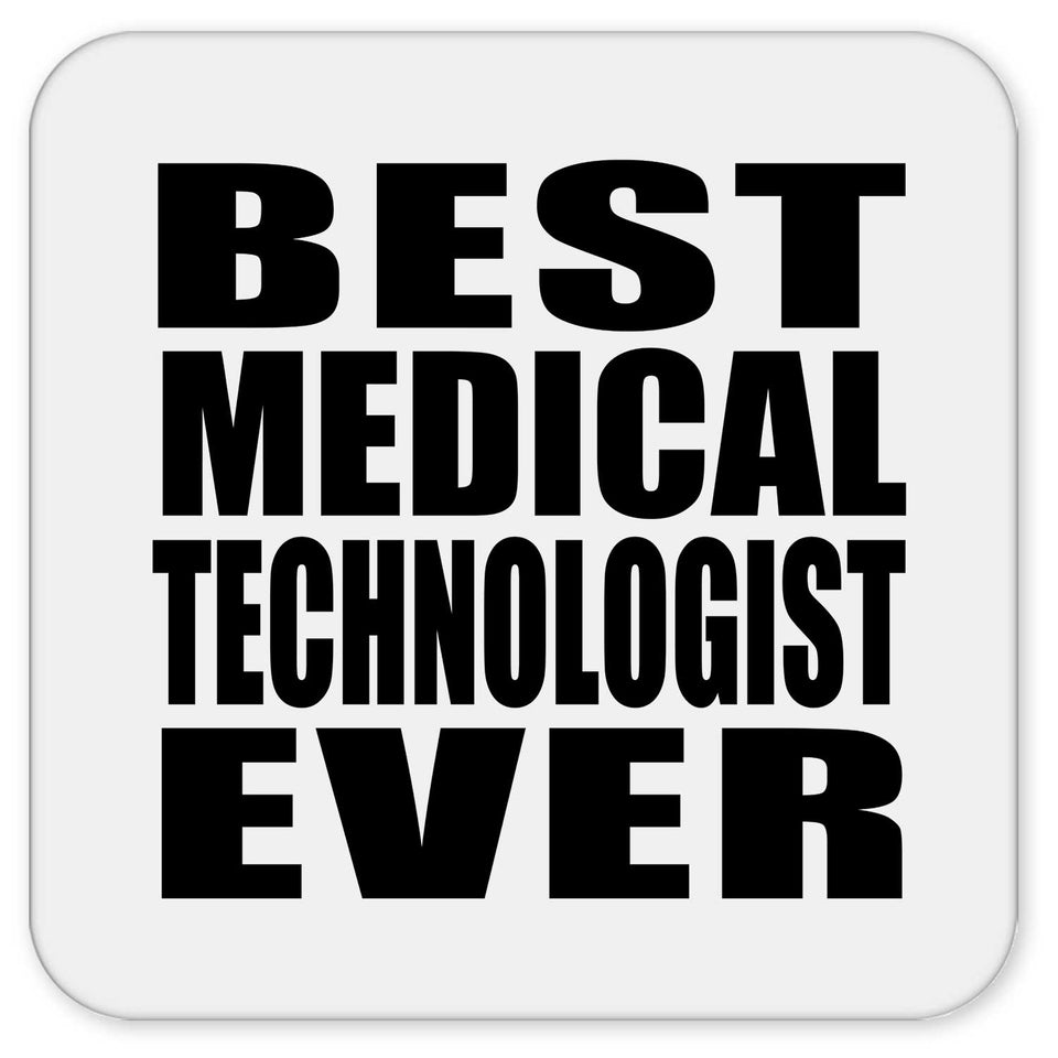 Best Medical Technologist Ever - Drink Coaster